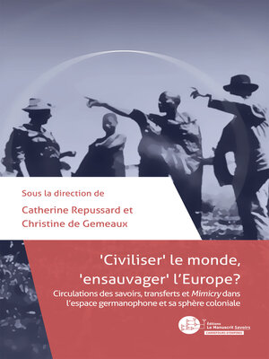 cover image of Civiliser le monde, ensauvager l'Europe ?